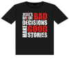 Bad Decisions Make Good Stories - Tee