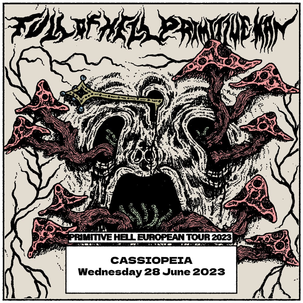 Image of FULL OF HELL + PRIMITIVE MAN // Wednesday 28 June 2023 // Cassiopeia