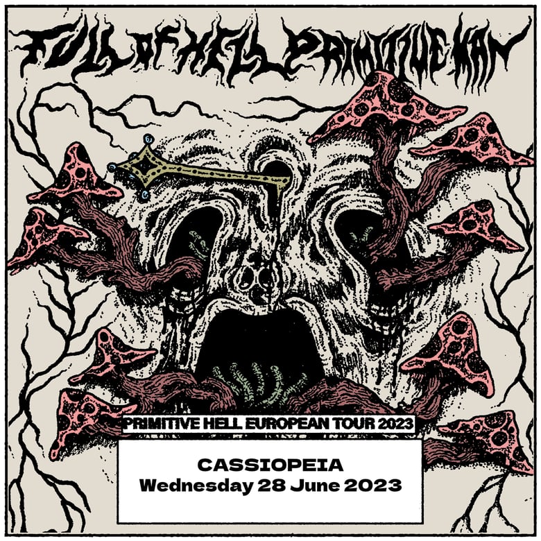 Image of FULL OF HELL + PRIMITIVE MAN  // Wednesday 28 June 2023 // Cassiopeia