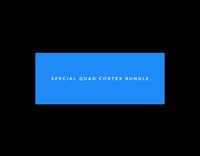 Special Quad Cortex Bundle