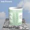 Irish Proverb -- May you always be blessed with . . . .