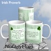 Irish Proverb -- May you always be blessed with . . . .