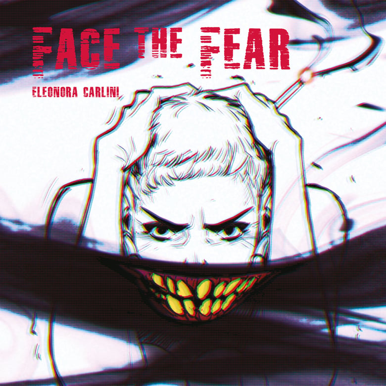 Image of Face the Fear - Eleonora Carlini - BLACK version