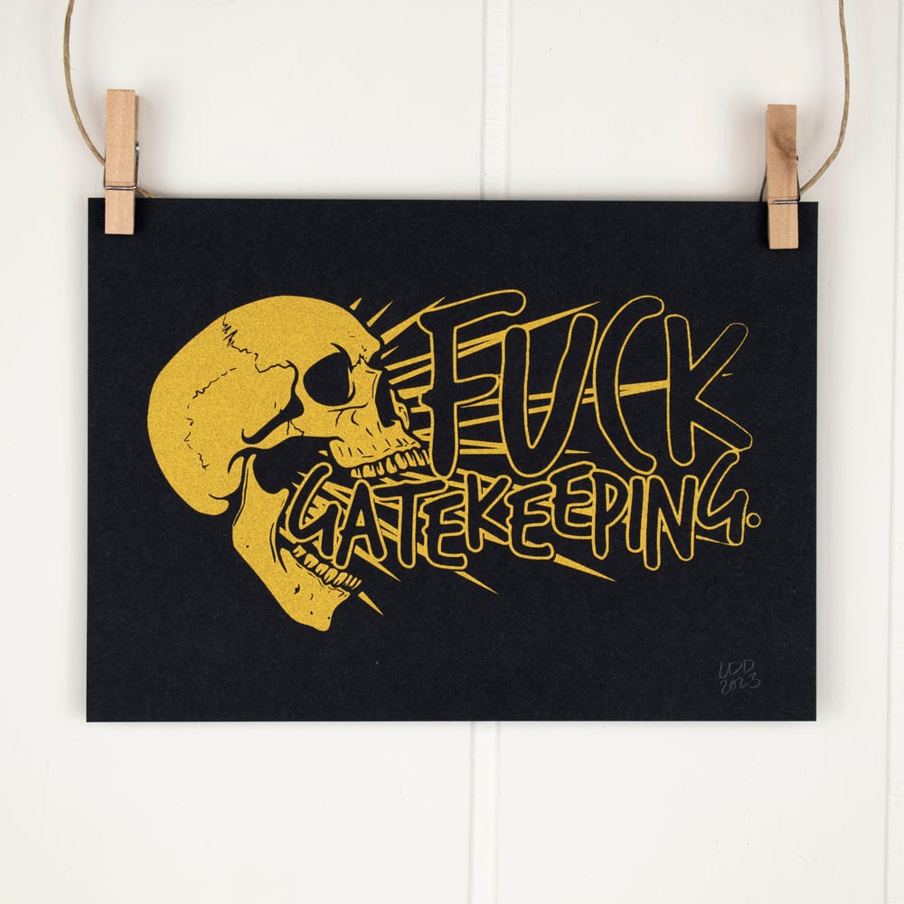 Fuck Gatekeeping 5x7 Screen Print