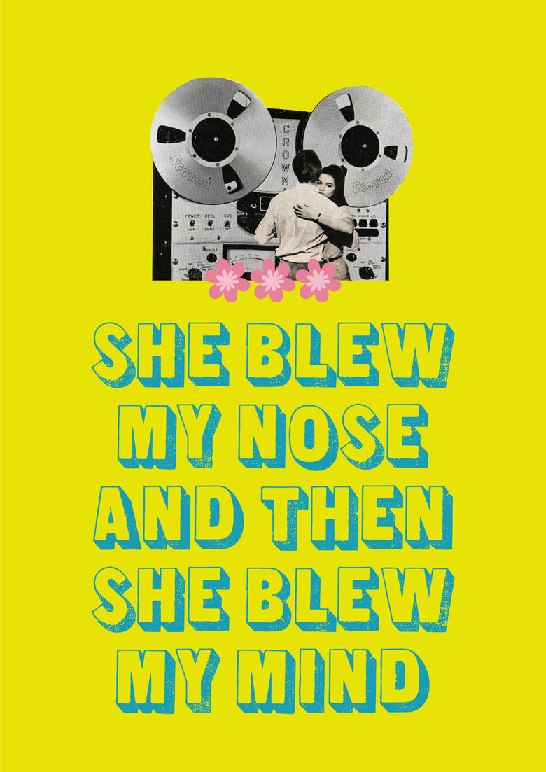 Image of 'SHE BLEW MY NOSE AND THEN SHE BLEW MY MIND'