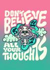 Don’t Believe All Your Thoughts - PRINT