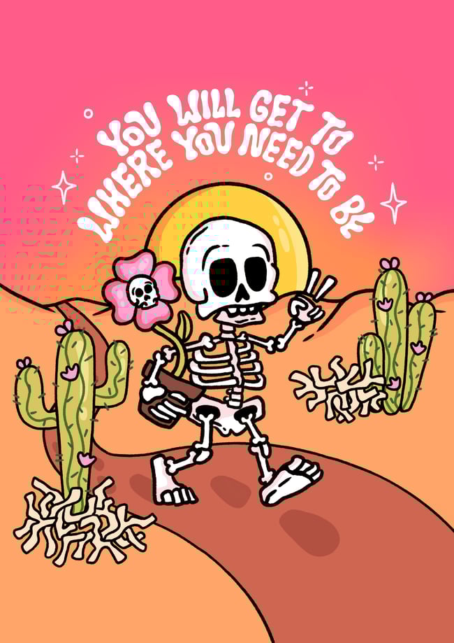 You will get to where you need to be - PRINT