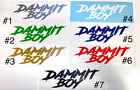 Image 9 of "DAMMIT BOY" Decal