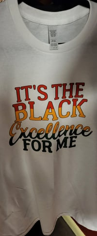Image 2 of Its the BLACK Excellence FOR ME 