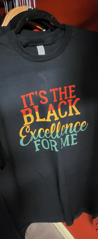 Image 1 of Its the BLACK Excellence FOR ME 
