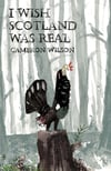 I Wish Scotland Was Real (Cameron Wilson)