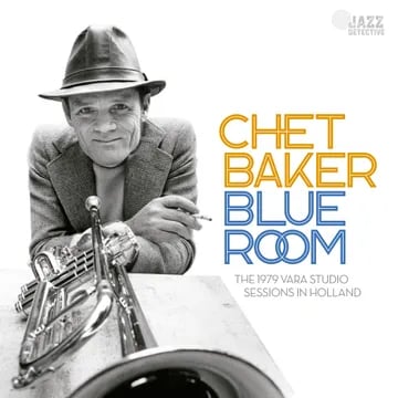 Image of   Chet Baker - Blue Room: The 1979 Vara Studio Sessions In Holland