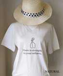 Image 1 of There  is strength in your softness T-shirt, Crew neck/V-neck, Inspirational t-shirt