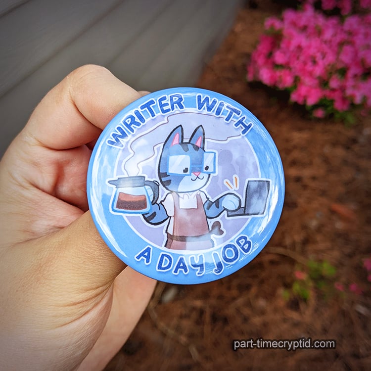 2.25" "Artist/Writer with a day job" Buttons