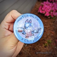 Image 3 of 2.25" "Artist/Writer with a day job" Buttons
