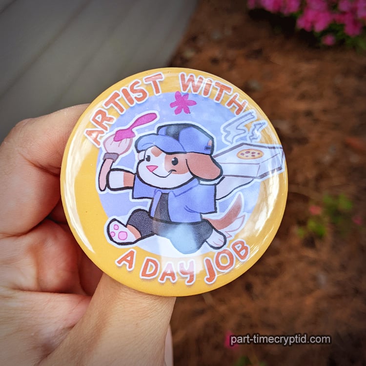 2.25" "Artist/Writer with a day job" Buttons