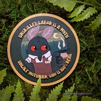 Image 1 of 3" Unskilled Labor is a Myth Mothman Vinyl Stickers