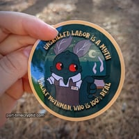 Image 3 of 3" Unskilled Labor is a Myth Mothman Vinyl Stickers