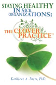Image of Book: Staying Health In Sick Organizations: The Clover Practice™