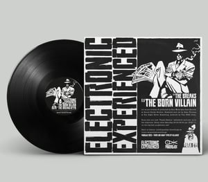 Image of Electronic Experienced - The Born Villain / The Breaks 12"