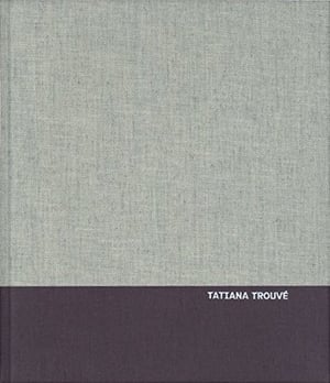 Tatiana Trouvé - Monograph 