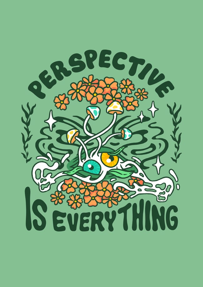 Perspective is Everything - PRINT