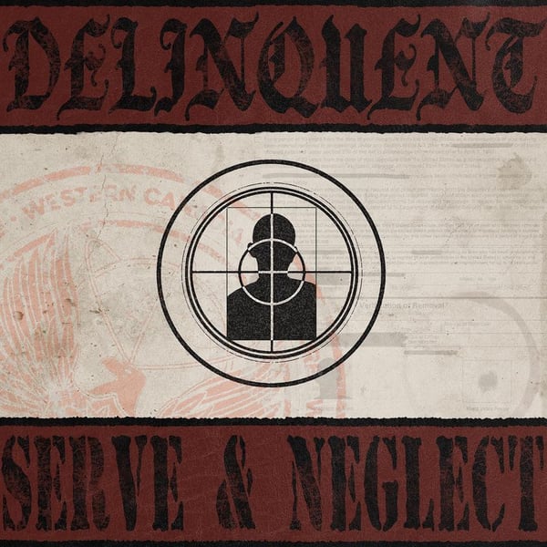 Image of Delinquent - Serve & Neglect