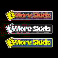 Image 1 of More Skids - ENJOY THE ROAD AHEAD !