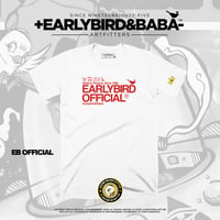 Image 3 of EB EARLYBIRD OFFICIAL Tee By +EarlyBird Baba-