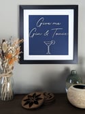 Give me Gin & Tonic framed artwork 