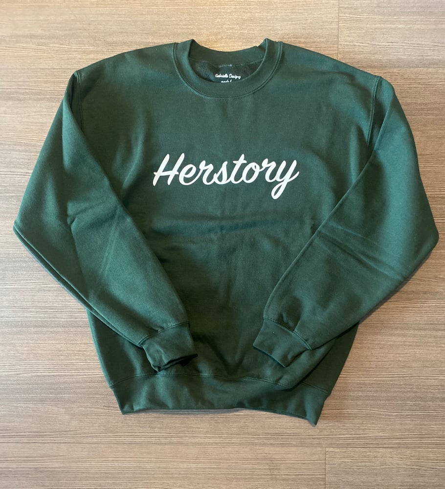 Image of Herstory hunter green sweatshirt