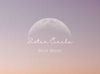Buck Moon Circle - 3rd July 7pm