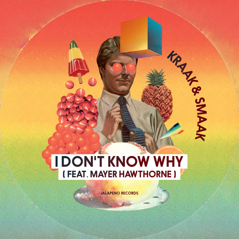 Kraak & Smaak - I Don't Know Why ft. Mayer Hawthorne b/w My Mind's Made Up (import 7")