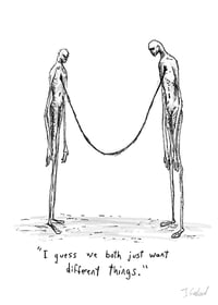 I guess we both just want different things