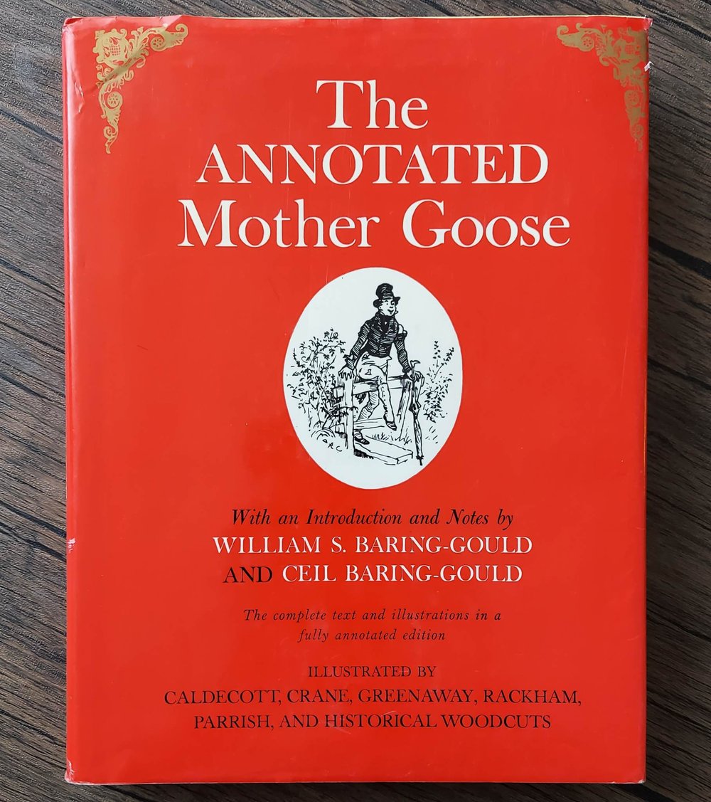 The Annotated Mother Goose: With an Introduction and Notes by William Baring-Gould
