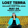 LOST TERRA with REDLANDS, JØHN TYLER, and Brink (18+)