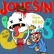 Image of Jonesin'- The Dream is Dead