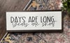 Days are Long