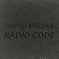Toshiji Mikawa-Radio Code (CD)