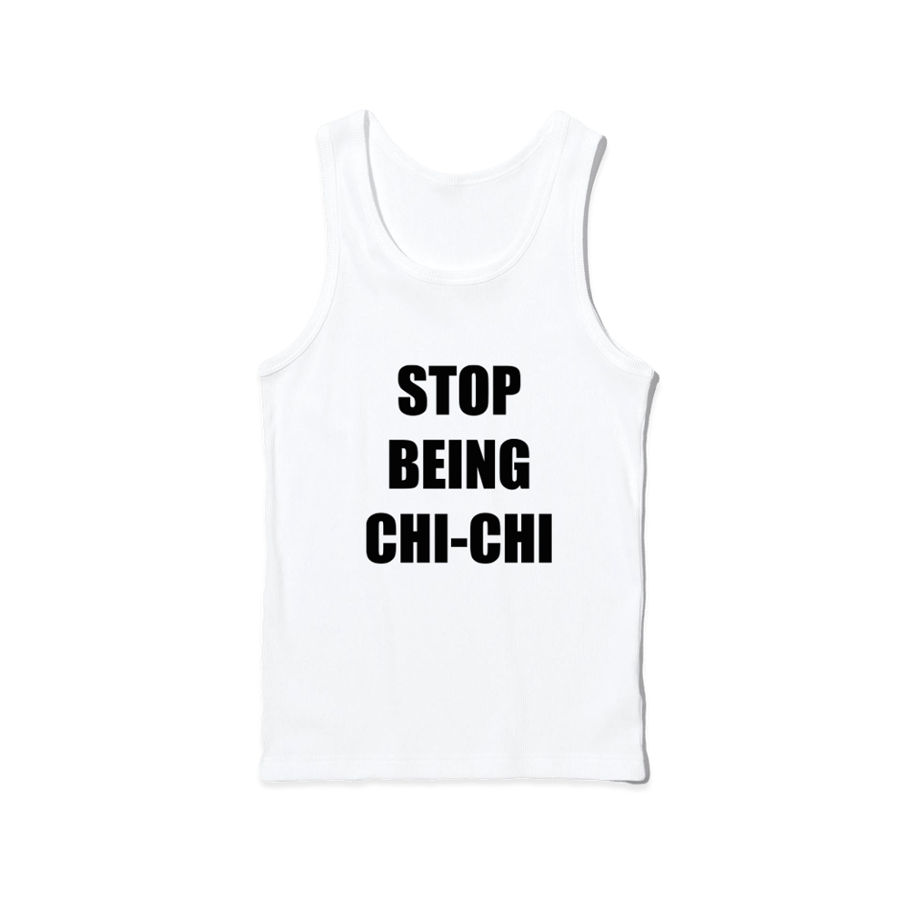 Image of "STOP BEING CHI-CHI" Merch
