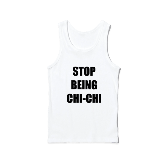 Image of "STOP BEING CHI-CHI" Merch