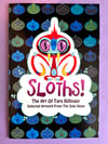 "SLOTHS!" THE ART OF TARA BILLINGER (BOOK)