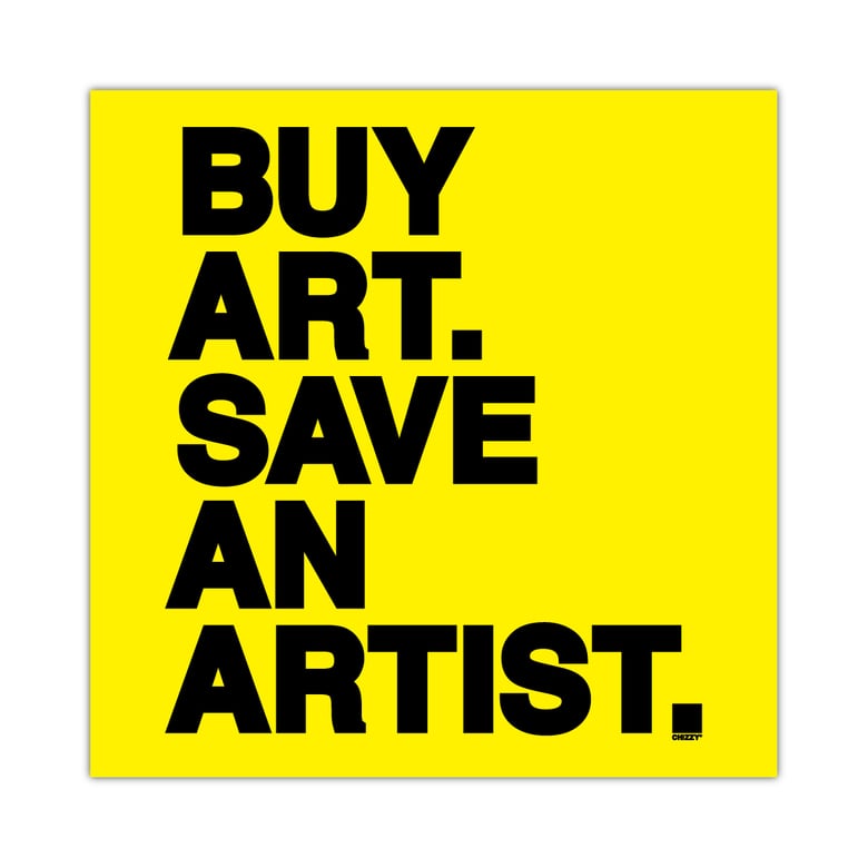 Image of BUT ART. SAVE AN ARTIST.