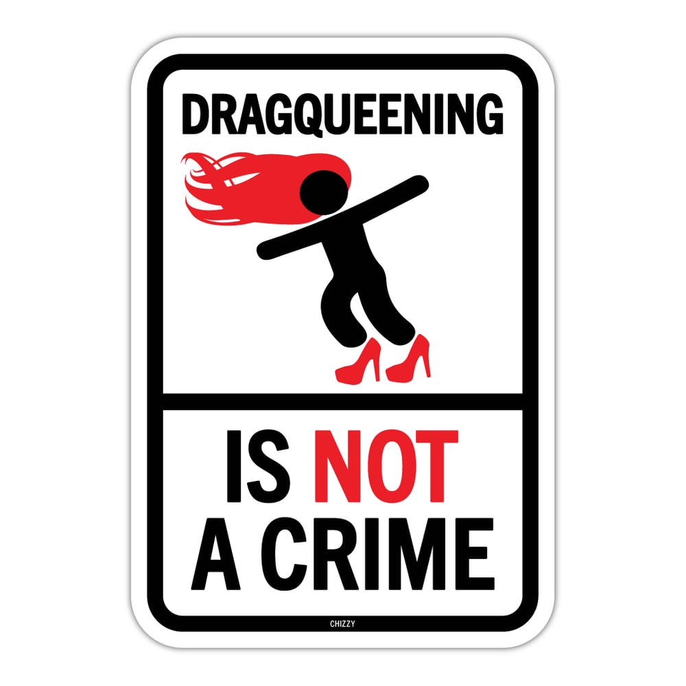 Image of DRAGQUEENING IS NOT A CRIME