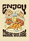 Enjoy where you are - PRINT