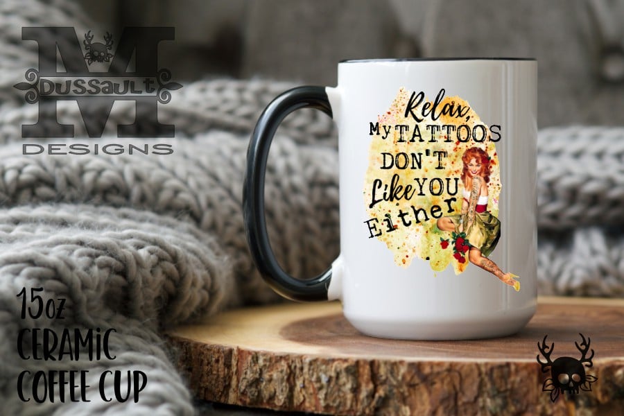 My Tattoos Don't Like you Either
