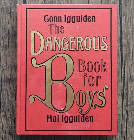 The Dangerous Book for Boys, by Conn and Hal Iggulden