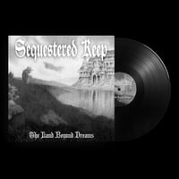 Sequestered Keep "The Land Beyond Dreams" Vinyl LP (180g Black Vinyl)