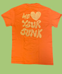 Image 3 of We Love Your Junk Tee - Safety Orange