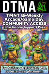 DTMA Bi-Weekly Arcade/Game Day. Pre REGISTRATION COMMUNITY ACCESS Pass